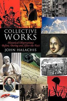Paperback Collective Works: Historical Observations Before, During and After the Fact Book