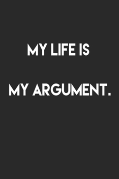 My life is my argument: Journal with Inspirational Quotes, Word Search, Journal with Lined Pages, For Teens, Tweens, and ... Women, Journal for Boys, Journal for Girls , 120 pages , 6 x 9 in