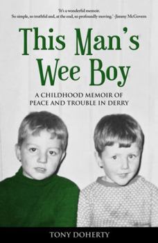 Paperback This Man's Wee Boy: A Childhood Memoir of Peace and Trouble in Derry Book