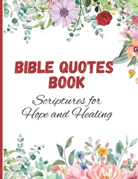 Paperback Bible Quotes Book: Scriptures for Hope and Healing Book