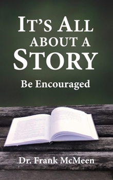 Hardcover It's All About a Story: Be Encouraged Book