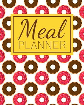 Meal Planner: 1 Year Weekly Meal Planner & Grocery List - Breakfast, Lunch & Dinner Food Calendar Diary (52 Weeks)