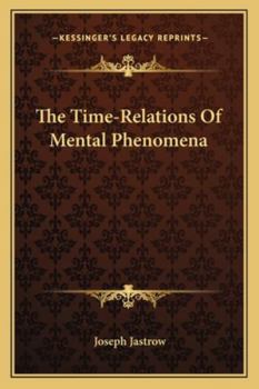 Paperback The Time-Relations Of Mental Phenomena Book