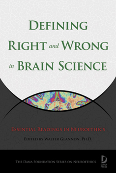 Paperback Defining Right and Wrong in Brain Science: Essential Readings in Neuroethics Book