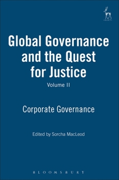 Global Governance and the Quest for Justice: Corporate Governance - Book #2 of the Global Governance and the Quest for Justice