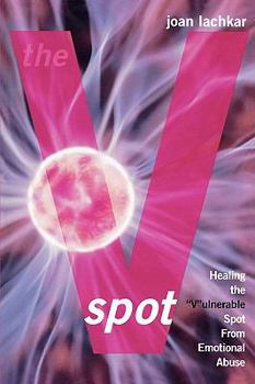 Paperback The V-Spot: Healing the 'V'ulnerable Spot from Emotional Abuse Book