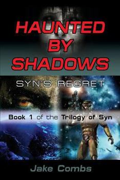 Paperback Haunted by Shadows: Syn's Regret - The Trilogy of Syn Book 1 Book