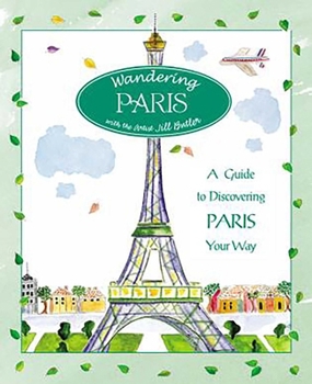 Paperback Wandering Paris: A Guide to Discovering Paris Your Way Book