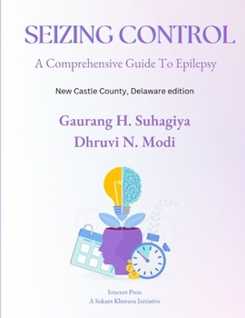 Paperback Seizing Control: A Comprehensive Guide to Epilepsy: New Castle County, Delaware edition Book