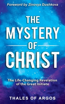 Paperback The Mystery of Christ: The Life-Changing Revelation of the Great Initiate Book