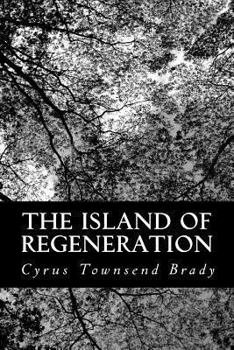 Paperback The Island of Regeneration: A Story of What Ought to Be Book