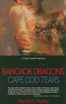 Bangkok Dragons, Cape Cod Tears - Book #4 of the Cape Island Mystery