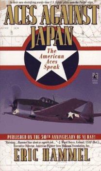 Mass Market Paperback Aces Against Japan: The American Aces Speak: Aces Against Japan: The American Aces Speak Book