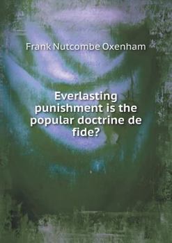 Paperback Everlasting punishment is the popular doctrine de fide? Book