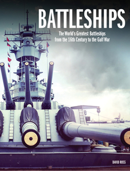 Hardcover Battleships: The World's Greatest Battleships from the 16th Century to the Gulf War Book