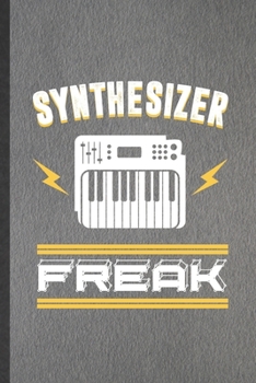 Paperback Synthesizer Freak: Blank Funny Music Teacher Keyboardist Lined Notebook/ Journal For Synthesizer Keyboard Player, Inspirational Saying Un Book