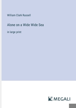 Paperback Alone on a Wide Wide Sea: in large print Book