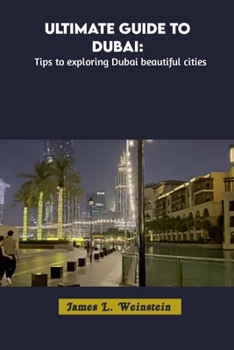 Paperback Ultimate Guide to Dubai: Tips to exploring Dubai beautiful cities Book