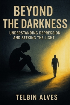 Paperback Beyond the Darkness: Understanding Depression and Seeking the Light Book