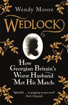 Paperback Wedlock: How Georgian Britain's Worst Husband Met His Match Book
