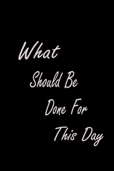 Paperback What Should Be Done for this day notebook Book