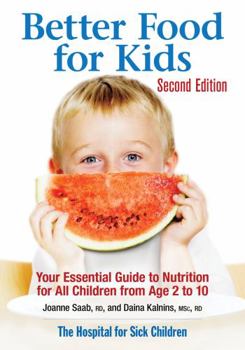 Paperback Better Food for Kids: Your Essential Guide to Nutrition for All Children from Age 2 to 10 Book