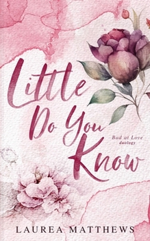 Little Do You Know (Bad At Love Duology)