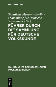 Hardcover Führer Durch Die Sammlung Für Deutsche Volkskunde [German] Book