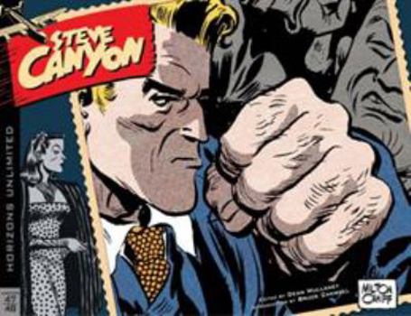 Steve Canyon, Vol. 1: 1947-1948 - Book #1 of the Steve Canyon (IDW Edition)