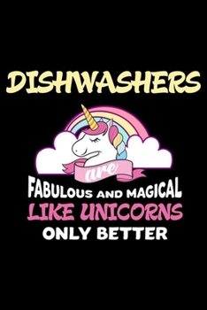 Dishwashers Are Fabulous And Magical Like Unicorns Only Better: Productivity Planner, Unicorn Notebook, Schedule Book For Appointments, Daily Journal For Work, To Do List Notepad for Women