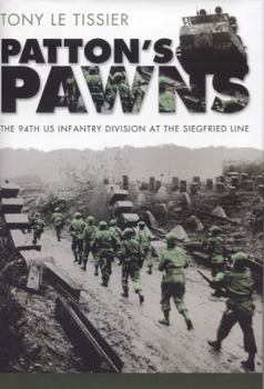 Hardcover Patton's Pawns: The 94th US Infantry Division at the Siegfried Line Book