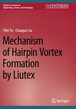 Paperback Mechanism of Hairpin Vortex Formation by Liutex Book