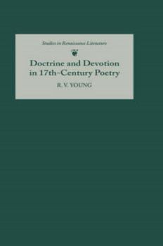 Hardcover Doctrine and Devotion in Seventeenth-Century Poetry: Studies in Donne, Herbert, Crashaw, and Vaughan Book
