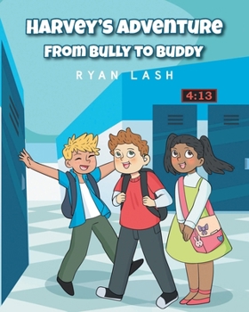Paperback Harvey's Adventure: From Bully to Buddy Book