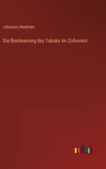 Hardcover Die Besteuerung des Tabaks im Zollverein [German] Book