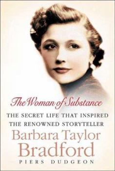 Hardcover The Woman of Substance: The Secret Life That Inspired the Renowned Storyteller Barbara Taylor Bradford Book