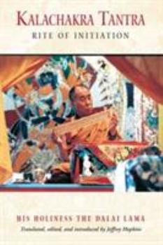 The Kalachakra Tantra: Rite of Initiation for the Stage of Generation