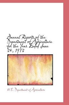 Annual Reports of the Department of Agriculture for the Year Ended June 30 1913