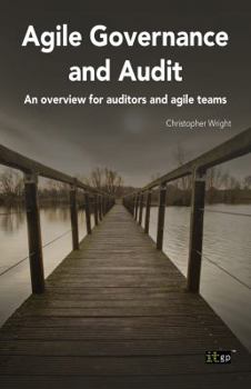 Paperback Agile Governance and Audit: An Overview for Auditors and Agile Teams Book
