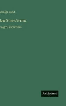 Les Dames Vertes: en gros caractères (French Edition)