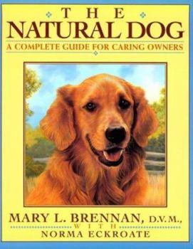 Paperback The Natural Dog: A Complete Guide for Caring Dog Lovers Book