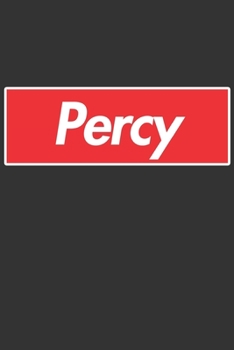 Percy: Percy Planner Calendar Notebook Journal, Personal Named Firstname Or Surname For Someone Called Percy For Christmas Or Birthdays This Makes The Perfect Personolised Custom Name Gift For Percy
