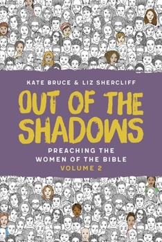 Paperback Out of the Shadows: Preaching The Women of the Bible, Vol 2 Book