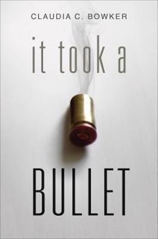 Paperback It Took a Bullet Book
