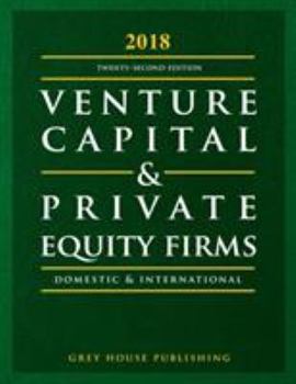 Paperback Guide to Venture Capital & Private Equity Firms, 2018: Print Purchase Includes 3 Months Free Online Access Book