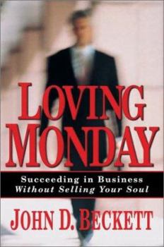 Paperback Loving Monday: Succeeding in Business Without Selling Your Soul Book