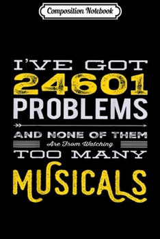 Paperback Composition Notebook: Musical Theatre 24601 Problems Funny Journal/Notebook Blank Lined Ruled 6x9 100 Pages Book