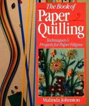 Paperback The Book of Paper Quilling: Techniques & Projects for Paper Filigree Book