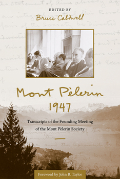 Hardcover Mont Pèlerin 1947: Transcripts of the Founding Meeting of the Mont Pèlerin Society Book