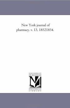 Paperback New York Journal of Pharmacy. V. 1-3, 1852-1854. Vol. 2 Book